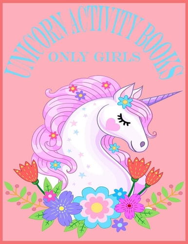 Unicorn Activity Books Only Girls Unicorn Activity Books For Girls.80 Pages With Exclusive Activity Books For Your Cute Girls