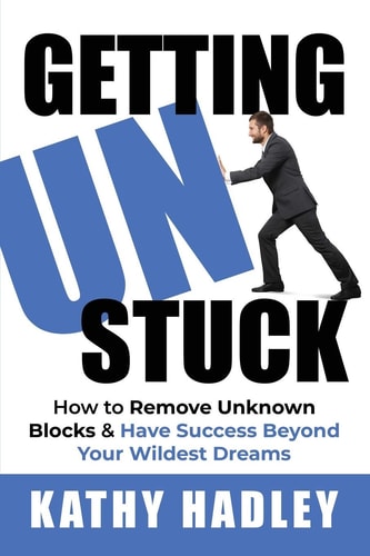 Getting UnStuck How to Remove Unknown Blocks & Have Success Beyond Your Wildest Dreams