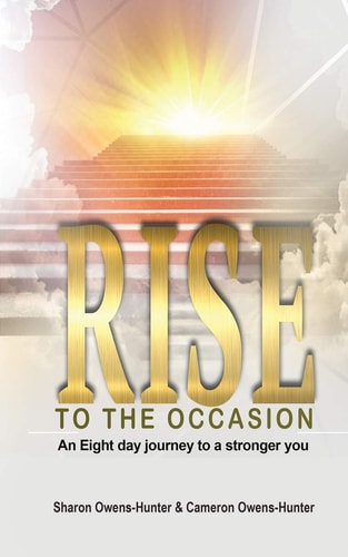 Rise To The Occasion An Eight Day Journey to a Stronger You
