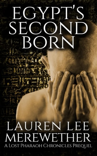 Egypt's Second Born A Lost Pharaoh Chronicles Prequel