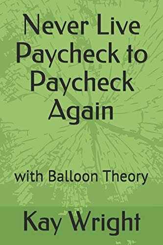Never Live Paycheck to Paycheck Again With Balloon Theory