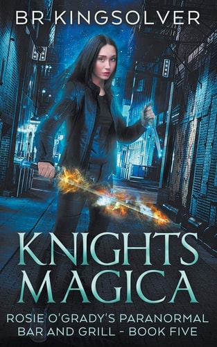 Knights Magica An Urban Fantasy