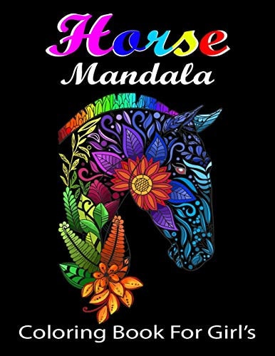 Horse Mandala Coloring Book For Girl's Any Horse Lover & Independent Girl Will Love It.