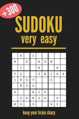 Very Easy Sudoku More Than 300 Sudoku with Solution (sudoku Puzzle Books for Kids )
