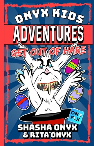 Onyx Kids Adventures Get Out Of Hare