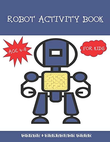 Robot Activity Book for Kids Ages 4-8: Mazes and Coloring Book 80 Puzzles to Keep Kids Busy