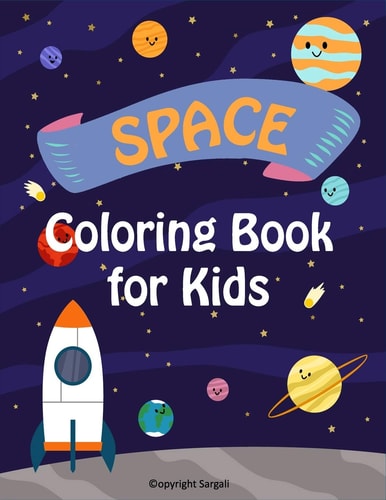 Space Coloring Book for Kids A Fun Outer Space Coloring Book with Astronauts, Aliens, Planets, Rocket Ships, and More for Children Ages 4-8 (Volume 1)