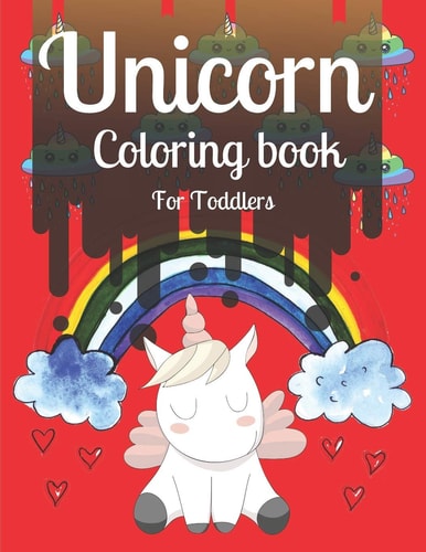 Unicorn Coloring Book for Toddlers The Rainy Day Toddler Activity Book- Gorgeous Collection of 50 Unicorn to Color, 101 Pages- 8.5 X 11