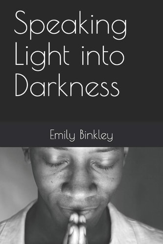 Speaking Light Into Darkness