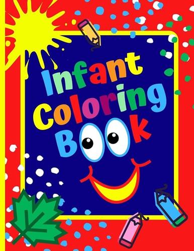 Infant Coloring Book Age 1- 3, Simple Coloring Book For Kids, First Coloring Book For Toddlers