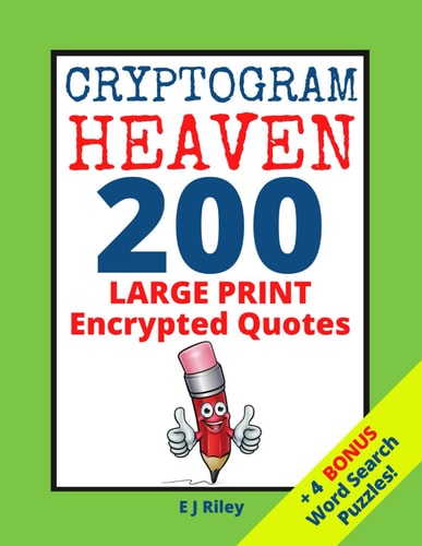 Cryptogram Heaven 200 LARGE PRINT Encrypted Quotes From Across The World And Down The Ages