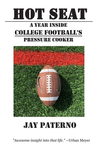 Hot Seat A Year Inside College Football's Pressure Cooker