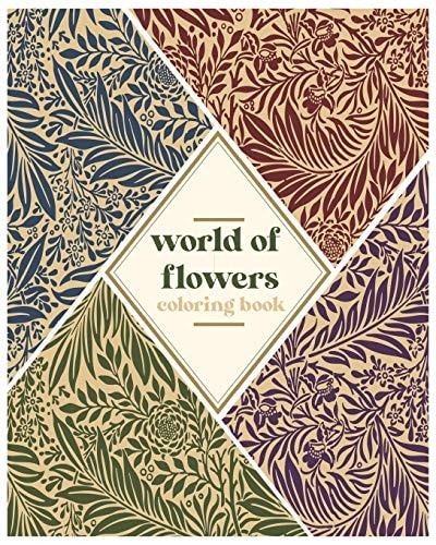 World of Flowers Coloring Book Floral Adventure, Secret Garden A Magical Tale to Color Enchanted Forest The Beautiful World of Flowers and Butterflies Coloring Book