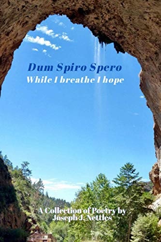 Dum Spiro Spero While I Breathe, I Hope