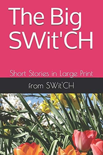 The Big SWit'CH Short Stories in Large Print
