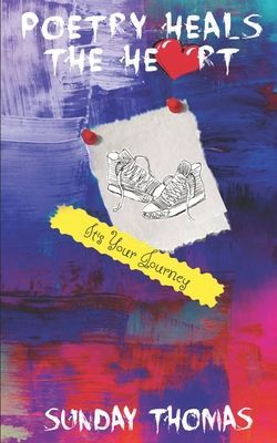Poetry Heals The Heart: Its Your Journey