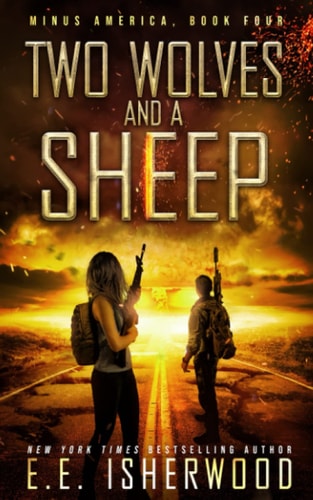 Two Wolves and a Sheep A Post-Apocalyptic Survival Thriller