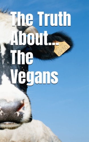 The Truth About... The Vegans