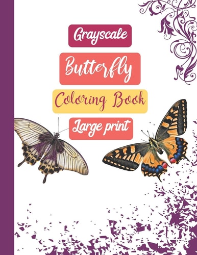 Grayscale Butterfly Coloring Book Large Print Simple Easy Fun Relaxing 25 Grayscal Coloring Pages For Kids Adults