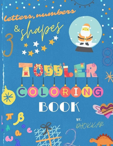 Letters, Numbers & Shapes Toddler Coloring Book - Kids Coloring Activity Books