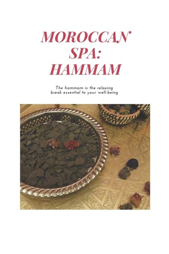 Moroccan Spa HAMMAM: How to Prepare a Moroccan Bath at Home, The Benefits of the Hammam, Moroccan Recipes, Argan Oil, Moroccan Glay