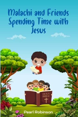 Malachi and Friends Spending Time with Jesus