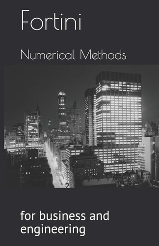 Numerical Methods for Business and Engineering