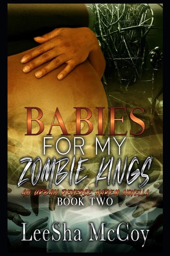 Babies For My Zombie Kings A Reverse Harem Romance