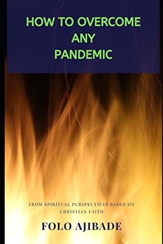 How to Overcome Any Pandemic From Spiritual Perspectives Based on Christian Faith