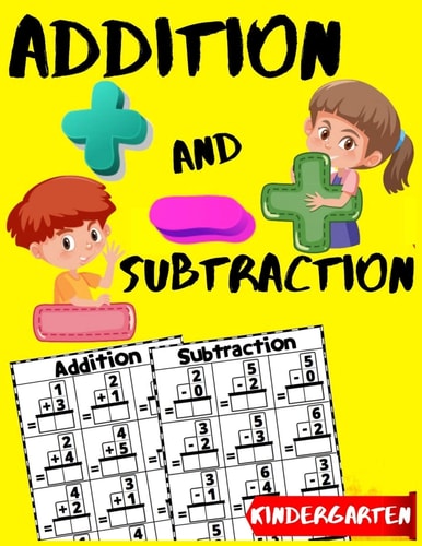 Addition and Subtraction Kindergarten Learn to Add and Subtract Practice Workbook - Beginner Math Drills - Kindergarten - 1st Grade Workbook Age 5-7 (Homeschooling Activity Books)