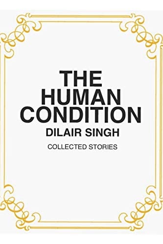 The Human Condition Collected Stories