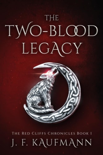 The Two-Blood Legacy The Red Cliffs Chronicles Book 1