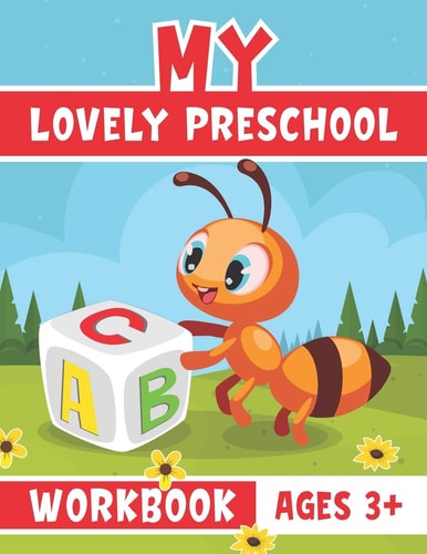 My Lovely Preschool Workbook Ages 3+ Practice for Kids with Pen Control, Line Tracing, Letters and Math, Kindergarten Activity Book Ages 3+