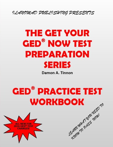 The Get Your GED Now Test Preparation Series Practice Test Workbook