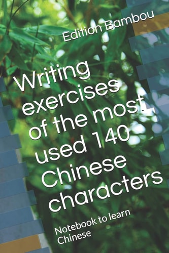 Writing Exercises of the Most Used 140 Chinese Characters Notebook to Learn Chinese