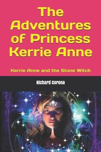 The Adventures of Princess Kerrie Anne Kerrie Anne and the Stone Witch