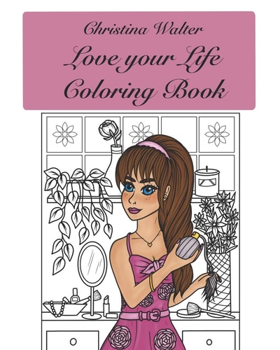 Love Your Life Coloring Book