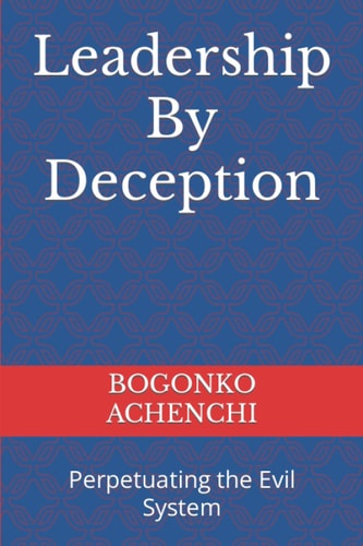 Leadership By Deception Perpetuating the Evil System