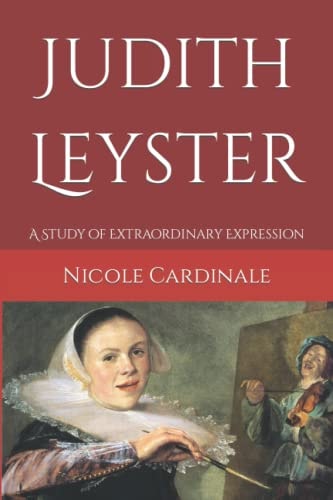 Judith Leyster A Study of Extraordinary Expression