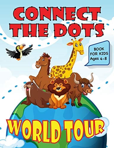 Connect The Dots Book For Kids Ages 4-8 World Tour, Fun Dot to Dot, Animal Coloring, Activity Book for Learning