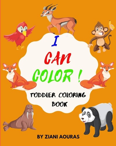 I Can Color Toddler Coloring Book I Can Color ! Coloring Book For Kids Ages 3-5