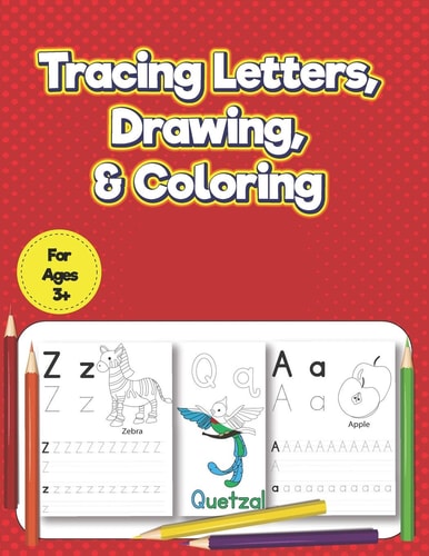 Tracing Letters, Drawing &Coloring Alphabet Handwriting Practice Workbook for Kids with Sight Word, Coloring, Writing & Drawing in Empty Pages for Preschool & Kindergarten Kids Ages 3+ .