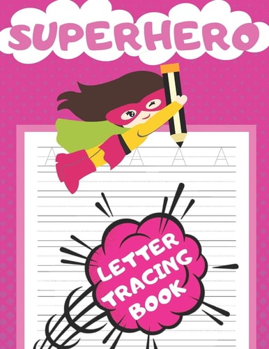 Superhero Letter Tracing Book Handwriting Letter Tracing Practice Paper For Girls Notebook With Dotted Lines And Uppercase Alphabet ABC Tracing Book