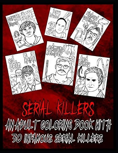 Serial Killer Coloring Book An Adult Coloring Book With 30 Infamous Serial Killers