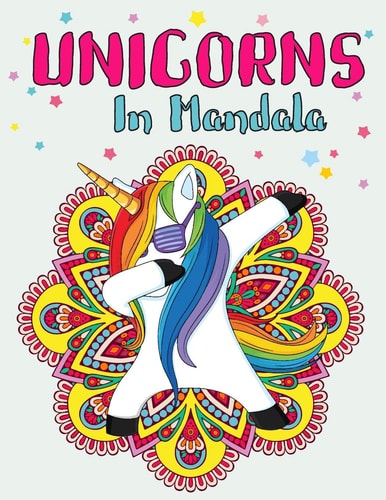 Unicorns In Mandala Unicorn Mandala Coloring Book For Kids - Activity Magical Unicorn Coloring Book for Kids Ages 6-8,9-12 - Unicorn and Mandalas to Color for Relaxation.