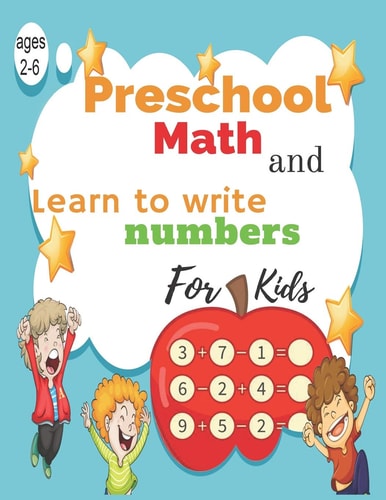 Preschool Math and Learn to Write Numbers for Kids Ages 2-6 Woorkbook Math and Learn to Write Numbers, Line Tracing, Shapes for Kids Ages 1-6 Year Olds ( Activity Books)