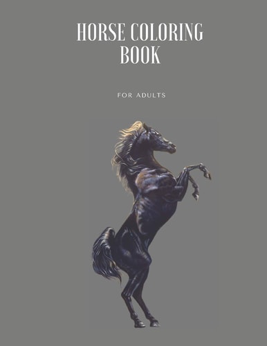 Horse Coloring Book for Adults More Than 50 Character of Horses to Color