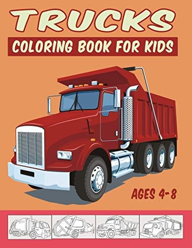 Trucks Coloring Book for Kids Ages 4-8 Garbage, Dumpster & Other Huge Trucks for Coloring Big Size High Resolution Line Art Drawings Pages to Be Colored