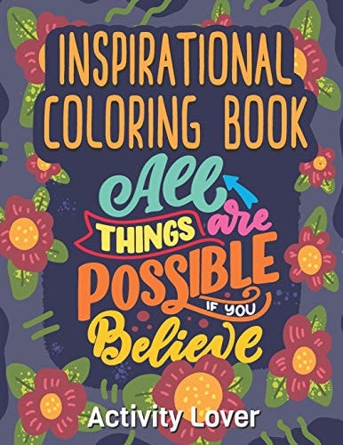 Inspirational Coloring Book All Things are Possible If You Believe For Everyone Inspirational for Grown Ups