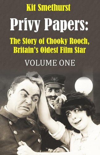 Privy Papers The Story of Chooky Rooch, Britain's Oldest Film Star